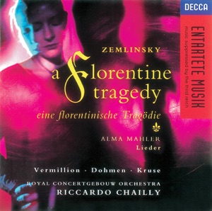 Zemlinsky: A Florentine Tragedy - Alma Mahler, Lieder