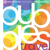 Mariano Pose - Bubbles Travel (feat. Mr Roberelli)