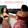 Minha preta (feat. Nocaoz) - Single album lyrics, reviews, download
