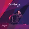 Stream & download Greetings