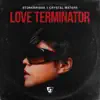 Love Terminator - EP album lyrics, reviews, download