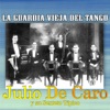 La Guardia Vieja del Tango (feat. Sexteto Julio De Caro)