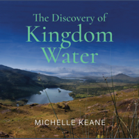 Michelle Keane - The Discovery of Kingdom Water artwork