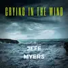 Crying in the Wind - Single album lyrics, reviews, download