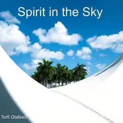 Spirit in the Sky - Single by Torfi Olafsson album reviews, ratings, credits