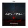 Living My Dream (feat. Melis Bilen) [Melih Aydogan Remix] - Single