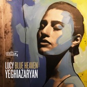 Lucy Yeghiazaryan - My Blue Heaven