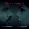 Gianni Fiorellino - Eterno ammore (feat. Giusy Attanasio)