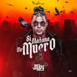 Si Mañana Me Muero - Single - Jaudy Si Mañana Me Muero - Single - Jaudy