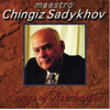 Songs of Azerbaijan - Chingiz Sadykhov