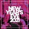 New Year's Eve 2021 - EDM Pop Dance Party - 36 Electronic Dance Music Party Hits