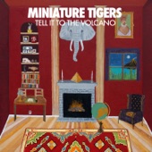 Miniature Tigers - Cannibal Queen