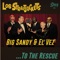 Big Sandy to the Rescue (feat. El Vez) - Los Straitjackets With Big Sandy & El Vez & Big Sandy lyrics