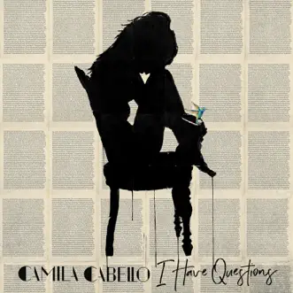 I Have Questions - Single by Camila Cabello album reviews, ratings, credits