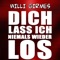 Dich lass ich niemals wieder los - Willi Girmes lyrics