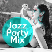 Jazz Party Mix: Happy Feeling, Easy Listening Cocktail Music, Swing Jazz for Entertaining artwork