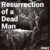 Resurrection of a Dead Man - Single album lyrics, reviews, download