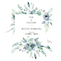 For a Lifetime (feat. Cory Ard) - Single by Ryann Darling album reviews, ratings, credits