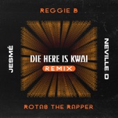 Die Here is Kwai (feat. Reggie B., Rotas the Rapper & Jesmé) [Remix] artwork