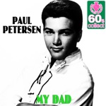Paul Petersen - My Dad (Remastered)