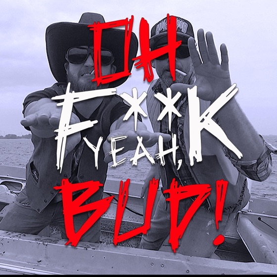 Cover artwork for Oh Fuck Yeah Bud! (feat. Steve & Jack Marko)