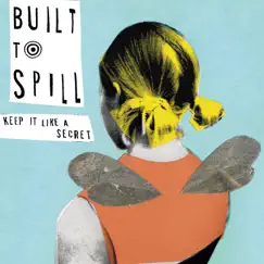 Keep It Like a Secret by Built to Spill album reviews, ratings, credits