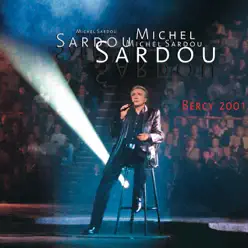 Michel Sardou : Bercy 2001 (Live) - Michel Sardou