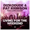 Living for the Weekend (feat. Luke August) [Remixes] - EP album lyrics, reviews, download