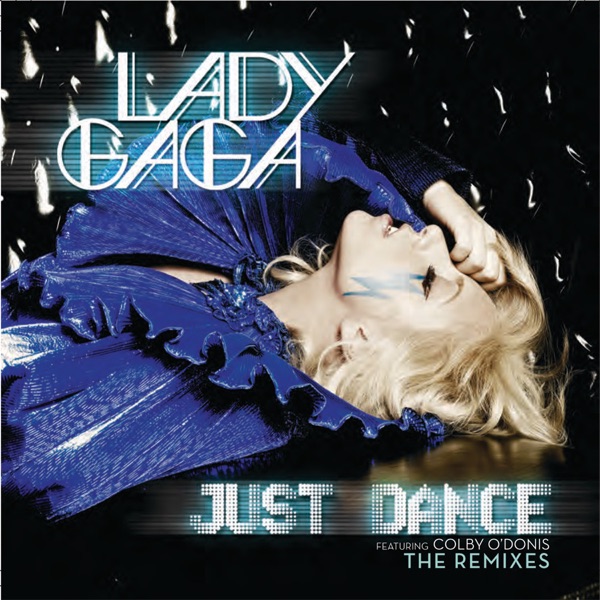 Just Dance (Remixes) - EP [feat. Colby O'Donis] - Lady Gaga