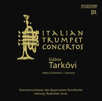 Trumpet Music (Baroque) – Vivaldi, A. - Scarlatti, A. - Marcello, A. - Baldassari, I. - Galuppi, B. (Italian Trumpet Concertos) by Gabor Tarkovi, Bavarian Radio Chamber Orchestra, Radoslaw Szulc & Mojca Erdmann album reviews, ratings, credits