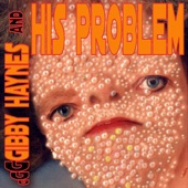 Gibby Haynes and His Problem - Charlie