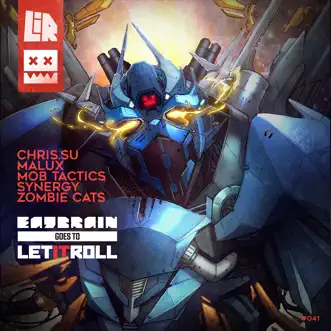 Eatbrain Goes to Let It Roll - EP by Chris.SU, Zombie Cats, Synergy, Mob Tactics & Malux album reviews, ratings, credits