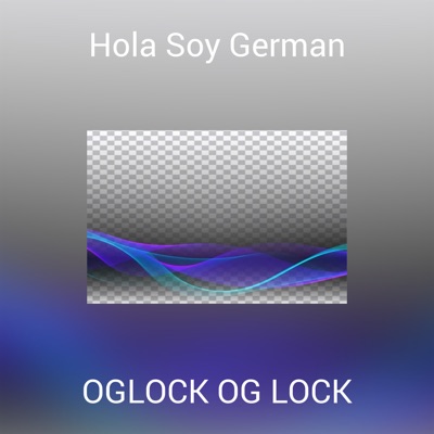 Hola Soy German - Oglock Og Lock | Shazam