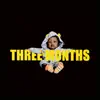 Three Months - Single album lyrics, reviews, download