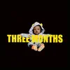 Stream & download Three Months - Single