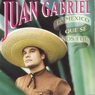 El México Que Se Nos Fue by Juan Gabriel album reviews, ratings, credits