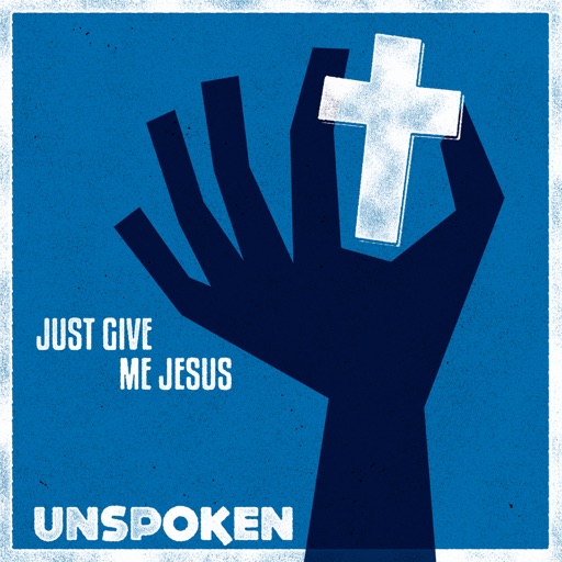 Art for Just Give Me Jesus by Unspoken