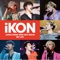 iKON JAPAN DOME TOUR 2017 追加公演 SET LIST