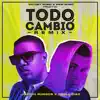 Todo Cambió (Remix) - Single album lyrics, reviews, download
