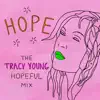 Hope (Tracy Young Hopeful Mix) - Single album lyrics, reviews, download