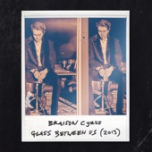 Braison Cyrus - Glass Between Us (Radio Edit)