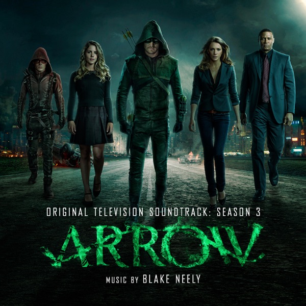 Arrow: Season 3 (Original Television Soundtrack) - Blake Neely