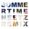 Summertime -Neetz Remix - RIRI, KEIJU, 吳卓源 & Nariaki Obukuro lyrics