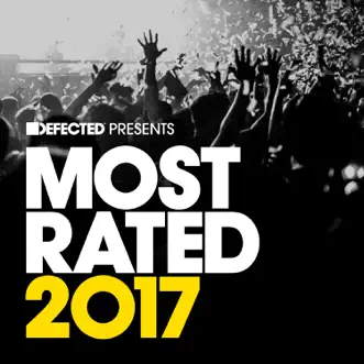 Defected Presents Most Rated 2017 by Various Artists album reviews, ratings, credits