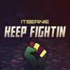 Keep Fightin' - Single album lyrics, reviews, download