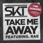 DJ S.K.T - Take Me Away (feat. Rae) [Illyus & Barrientos Remix]