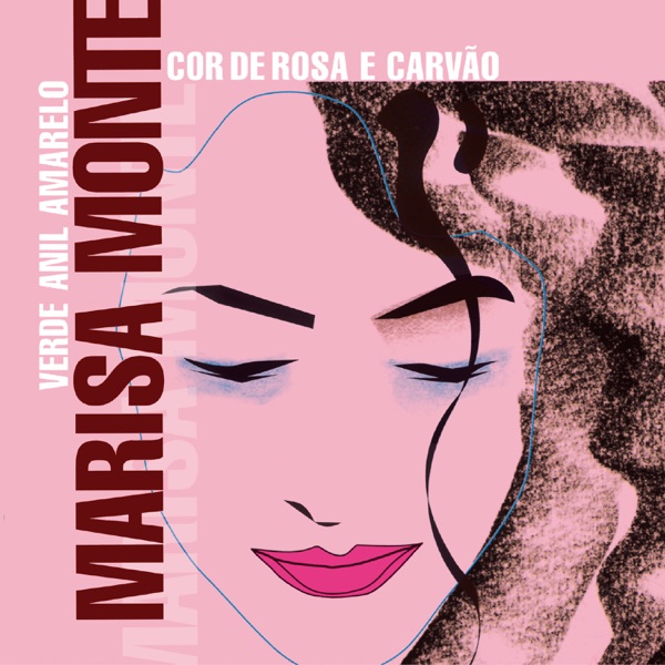 Verde Anil Amarelo Cor de Rosa e Carvão - Marisa Monte