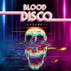 Blood Disco - Single album lyrics, reviews, download