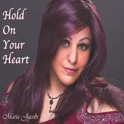 Hold on Your Heart - Single - Maria Jacobs