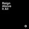 Reign Above It All (Live) - Single album lyrics, reviews, download